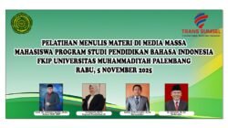 FKIP UM Palembang Bekali Mahasiswa Keterampilan Jurnalistik sebagai Alternatif Profesi