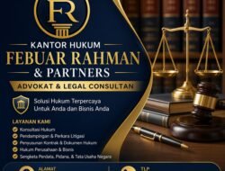 Kantor Hukum Febuar Rahman & Partners –  Hadir Jadi Solusi Bukan Sekadar Penonton