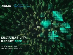 Rincian Laporan Keberlanjutan ASUS 2022 Kemajuan Signifikan Menuju Masa Depan yang Lebih Luar Biasa dan Berkelanjutan
