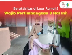 Beraktivitas di Luar Rumah? Wajib Pertimbangkan 3 Hal Ini!