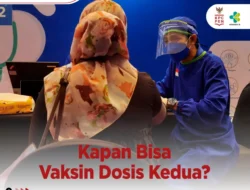 Kapan Bisa Vaksin Dosis Kedua?
