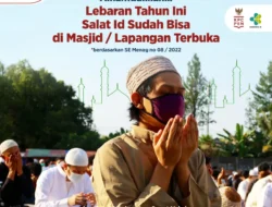 Alhamdulillah… Lebaran Tahun Ini Salat Id Sudah Bisa Dilakukan di Masjid / Lapangan Terbuka