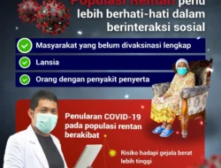 Populasi Rentan Perlu Lebih Berhati-hati Dalam Berinteraksi Sosial