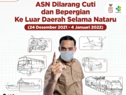 Ingat !! ASN Dilarang Cuti dan Bepergian Ke Luar Daerah Selama Nataru (24 Des 2021 – 4 Jan 2022)