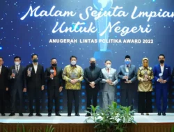Berkontribusi Dalam Membangun Daerah, Sejumlah Tokoh Terima Anugerah Lintas Politika Award 2022
