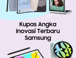 Kupas Angka Inovasi Terbaru Samsung