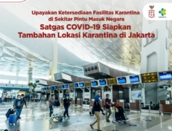 Upayakan Ketersediaan Fasilitas Karantina di Sekitar Pintu Masuk Negara, Satgas COVID-19 Siapkan 3 Lokasi di Jakarta