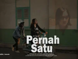 “Pernah Satu” Klip Perdana Anggijuni