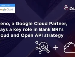 iZeno, Google Cloud Partner memainkan peran penting dalam strategi Cloud dan API Terbuka Bank BRI