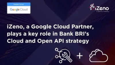 iZeno, Google Cloud Partner memainkan peran penting dalam strategi Cloud dan API Terbuka Bank BRI